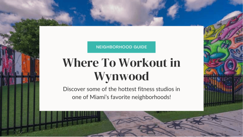 Wynwood walls with where to workout in Wynwood written